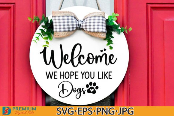Download Welcome We Hope You Like Dogs, Dog Sign - Dog Collection